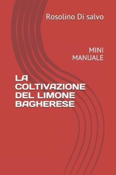 Cover for Rosolino Di Salvo · La Coltivazione del Limone Bagherese (Paperback Book) (2018)