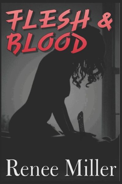 Cover for Renee Miller · Flesh and Blood (Paperback Bog) (2018)