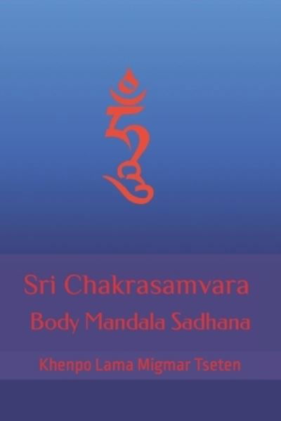 Cover for Khenpo Lama Migmar Tseten · Sri Chakrasamvara Body Mandala Sadhana (Paperback Book) (2018)