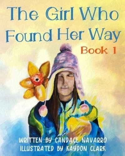 Cover for Candace Navarro · The Girl Who Found Her Way (Paperback Book) (2021)