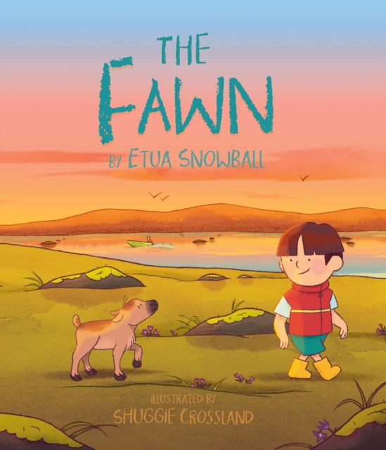 The Fawn - My Wild Arctic Friends - Etua Snowball - Books - Inhabit Media Inc - 9781772275223 - July 17, 2025