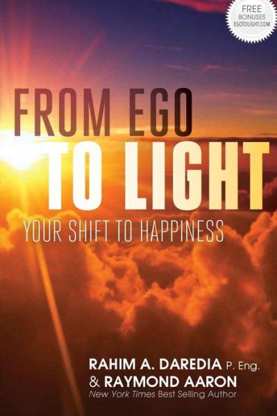 From Ego To Light - Raymond Aaron - Książki - 10-10-10 Publishing - 9781772770223 - 21 marca 2016