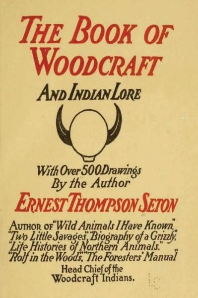 Cover for Ernest Thompson Seton · Woodcraft and Indian Lore: A Classic Guide from a Founding Father of the Boy Scouts of America (Pocketbok) (2019)