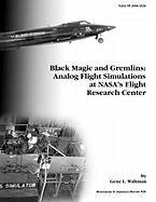 Cover for Nasa History Division · Black Magic and Gremlins: Analog Flight Simulations at Nasa's Flight Research Center. Monograph in Aerospace History, No. 20, 2000 (Nasa Sp-2000-4520) (Pocketbok) (2011)