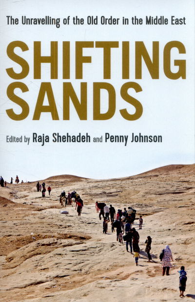 Cover for Raja Shehadeh · Shifting Sands: The Unravelling of the Old Order in the Middle East (Paperback Book) [Main edition] (2015)