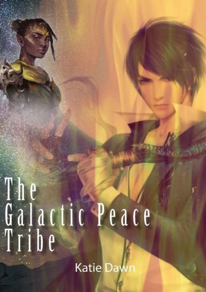 Cover for Katie Dawn · The Galactic Peace Tribe (Paperback Book) (2022)