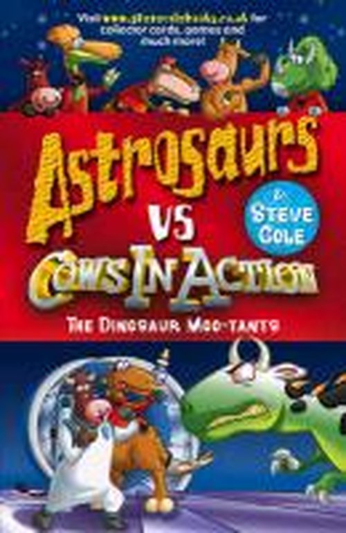 Astrosaurs Vs Cows In Action: The Dinosaur Moo-tants - Steve Cole - Książki - Penguin Random House Children's UK - 9781782951223 - 3 października 2013