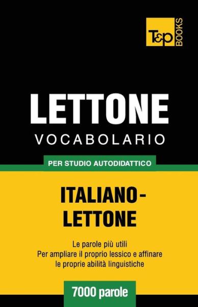 Cover for Andrey Taranov · Vocabolario Italiano-lettone Per Studio Autodidattico - 7000 Parole (Paperback Bog) [Italian edition] (2013)