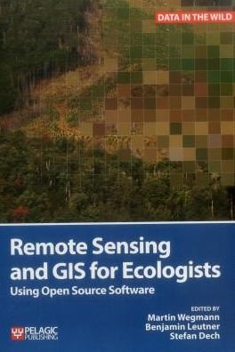 Cover for Remote Sensing and GIS for Ecologists: Using Open Source Software - Data in the Wild (Paperback Book) (2016)