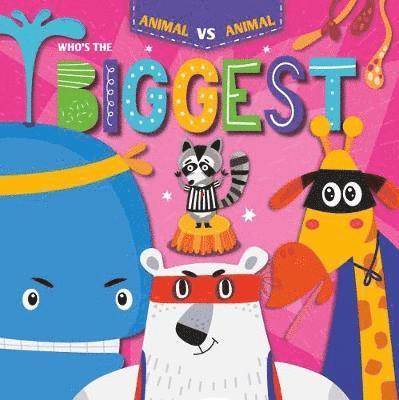 Cover for Kirsty Holmes · Who's the Biggest? - Animal Vs Animal (Hardcover Book) (2019)