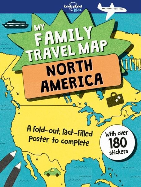 Lonely Planet Kids: My Family Travel Map North America - Lonely Planet - Kirjat - Lonely Planet - 9781787013223 - perjantai 13. huhtikuuta 2018