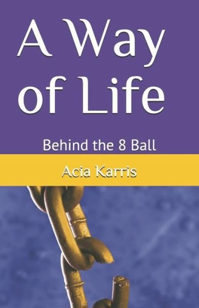 Cover for Acia Karris · A Way of Life (Paperback Book) (2019)