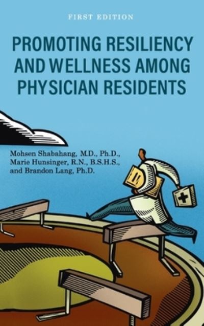 Cover for Mohsen Shabahang · Promoting Resiliency and Wellness Among Physician Residents (Hardcover Book) (2020)