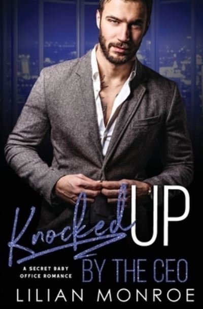 Cover for Lilian Monroe · Knocked Up by the CEO (Taschenbuch) (2019)
