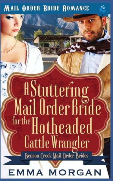 Cover for Emma Morgan · A Stuttering Mail Order Bride for the Hotheaded Cattle Wrangler (Taschenbuch) (2019)