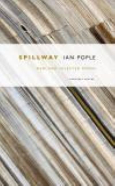 Cover for Ian Pople · Spillway: New and Selected Poems (Paperback Book) (2022)