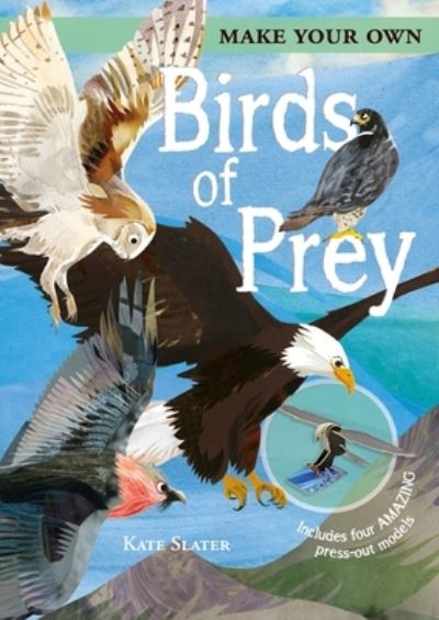 Make Your Own Birds of Prey - Joe Fullman - Książki - ARC - 9781838577223 - 15 stycznia 2021