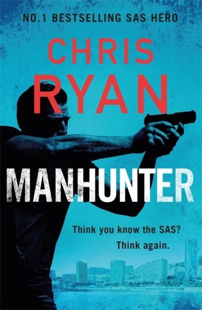 Cover for Chris Ryan · Manhunter: The explosive thriller from the No.1 bestselling SAS hero (Paperback Book) (2022)