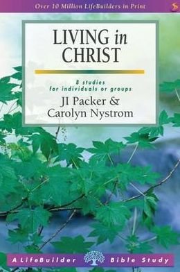 Cover for Packer, J I (Author) · Living in Christ (Lifebuilder Study Guides) - Lifebuilder Bible Study Guides (Paperback Bog) (2012)