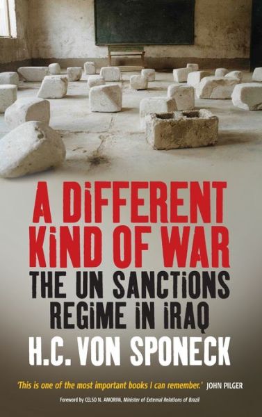 Cover for H. C. von Sponeck · A Different Kind of War: The UN Sanctions Regime in Iraq (Hardcover Book) [Illustrated edition] (2006)