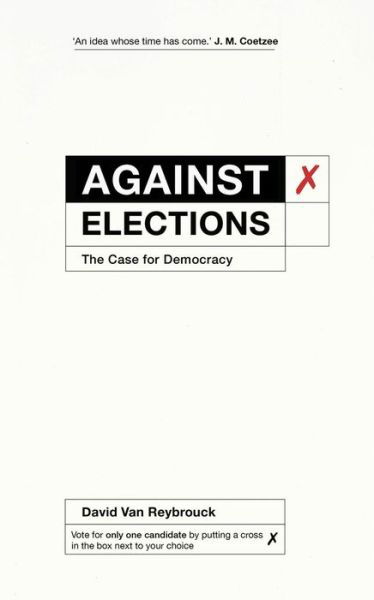 Cover for David Van Reybrouck · Against Elections: The Case for Democracy (Taschenbuch) (2016)