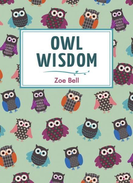 Cover for Zoe Bell · Owl Wisdom (Gebundenes Buch) (2015)