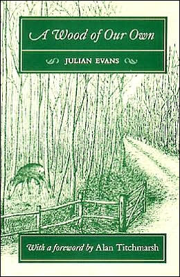 Cover for Julian Evans · A Wood of Our Own (Paperback Book) [Revised edition] (2013)