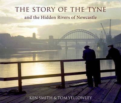 Cover for Ken Smith · Story of the Tyne (Pocketbok) (2015)