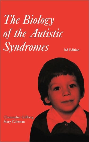 Cover for Christopher Gillberg · The Biology of the Autistic Syndromes - Clinics in Developmental Medicine (Hardcover Book) (2007)