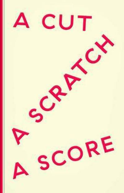 Cover for Levi R. Bryant · A Cut a Scratch a Score (Pocketbok) (2015)