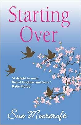 Starting Over - Sue Moorcroft - Książki - Choc Lit - 9781906931223 - 2010