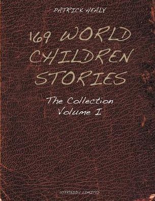 Cover for Patrick Healy · 169 World Children Stories: the Collection - Vol. 1 (Paperback Book) (2014)