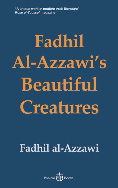 Cover for Fadhil Al-azzawi · Fadhil Al-Azzawi's Beautiful Creatures (Hardcover Book) (2021)