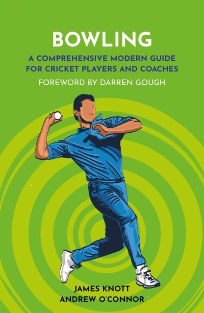 Cover for James Knott · Bowling: A Comprehensive Modern Guide for Players and Coaches - Cricket Guides (Pocketbok) (2024)