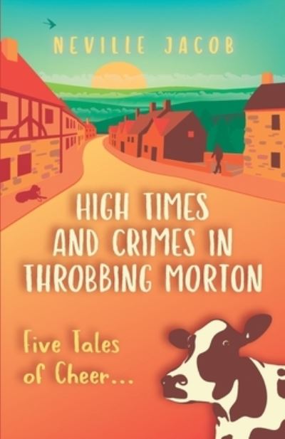 Cover for Neville Jacob · High Times and Crimes in Throbbing Morton (Paperback Book) (2019)
