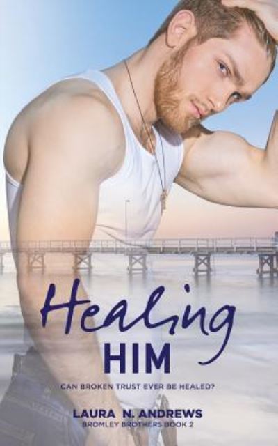 Cover for Laura N Andrews · Healing Him (Paperback Book) (2019)