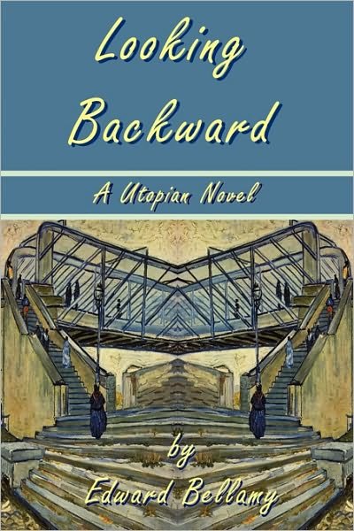 Cover for Edward Bellamy · Looking Backward by Edward Bellamy - a Utopian Novel (Paperback Bog) (2009)