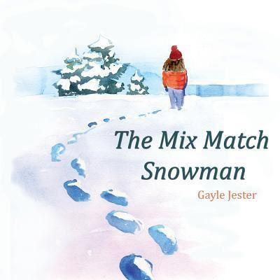 Cover for Gayle Jester · The Mix Match Snowman (Paperback Book) (2016)