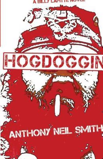 Cover for Anthony Neil Smith · Hogdoggin' (Paperback Book) (2017)