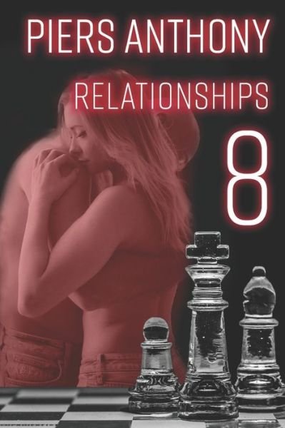 Relationships 8 - Piers Anthony - Bøger - Dreaming Big Publications - 9781947381223 - 26. januar 2020