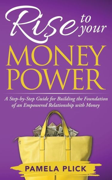 Cover for Pamela Plick · Rise to Your Money Power (Paperback Book) (2020)