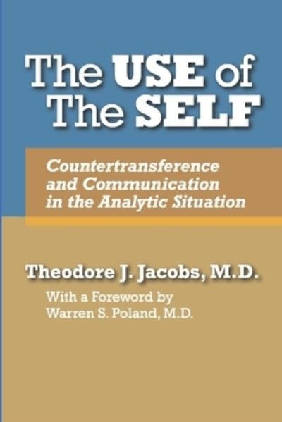 Cover for Theodore J Jacobs · The Use of the Self: Countertransference and Communication in the Analytic Situation (Paperback Book) (2019)