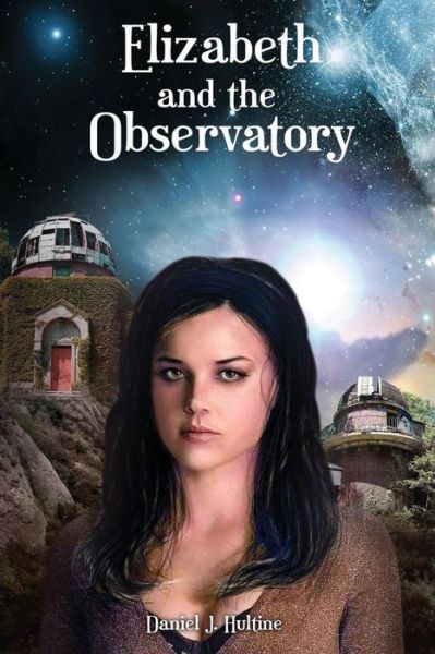 Cover for Daniel Jay Hultine · Elizabeth and the Observatory (Paperback Book) (2019)