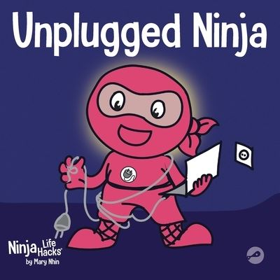 Cover for Mary Nhin · Unplugged Ninja (Book) (2020)