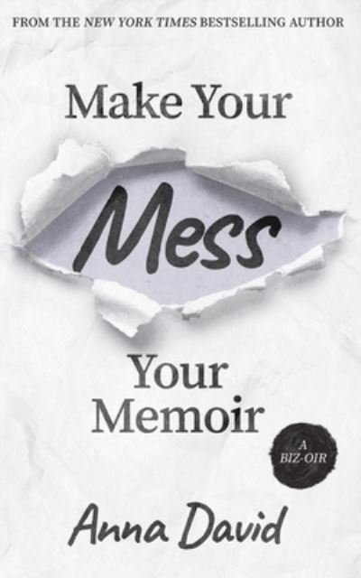 Cover for Anna David · Make Your Mess Your Memoir (Paperback Book) (2020)