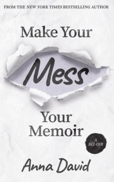 Cover for Anna David · Make Your Mess Your Memoir (Taschenbuch) (2020)