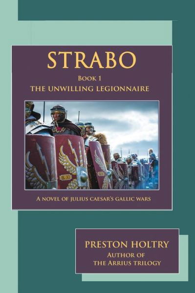 Cover for Preston Holtry · Strabo: The Unwilling Legionnaire (Paperback Book) (2021)
