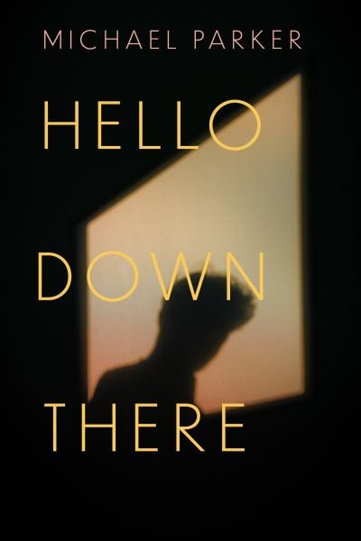 Cover for Michael Parker · Hello Down There (Paperback Bog) (2024)