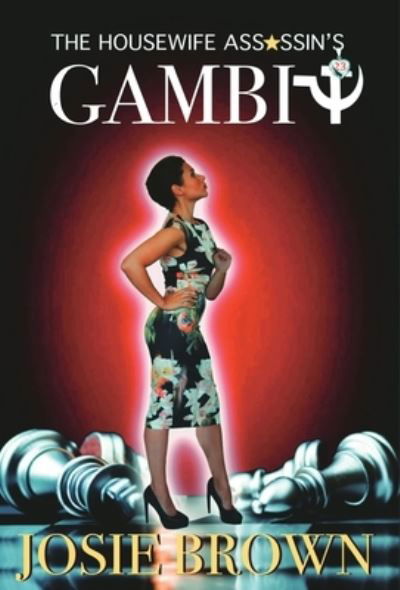 Cover for Josie Brown · The Housewife Assassin's Gambit: Book 23 - The Housewife Assassin Mystery Series - Housewife Assassin (Hardcover bog) (2023)