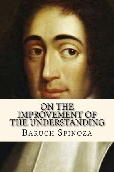 Cover for Benedictus de Spinoza · On the Improvement of the Understanding (Paperback Book) (2017)